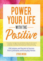 Power Your Life With the Positive - Cyrus Webb