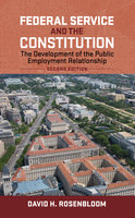 Federal Service and the Constitution - David H. Rosenbloom