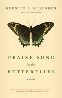 Praise Song for the Butterflies - Bernice L. McFadden