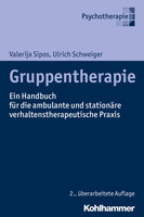 Gruppentherapie: Ein Handbuch für die ambulante und stationäre verhaltenstherapeutische Praxis - Ulrich Schweiger, Valerija Sipos