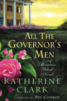 All the Governor's Men: A Mountain Brook Novel - Katherine Clark