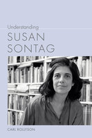Understanding Susan Sontag - Carl Rollyson