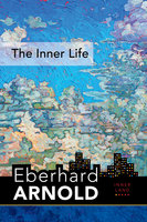 The Inner Life - Eberhard Arnold