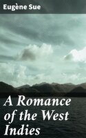 A Romance of the West Indies - Eugène Sue