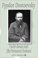Uncle's dream; And The Permanent Husband - Fyodor Dostoevsky