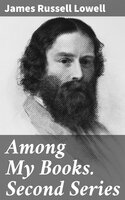Among My Books. Second Series - James Russell Lowell