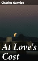 At Love's Cost - Charles Garvice