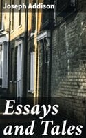 Essays and Tales - Joseph Addison