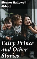 Fairy Prince and Other Stories - Eleanor Hallowell Abbott