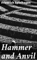 Hammer and Anvil - Friedrich Spielhagen