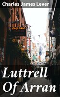 Luttrell Of Arran - Charles James Lever