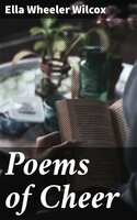 Poems of Cheer - Ella Wheeler Wilcox