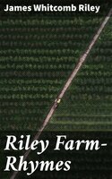 Riley Farm-Rhymes - James Whitcomb Riley