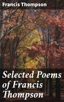 Selected Poems of Francis Thompson - Francis Thompson