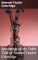 Specimens of the Table Talk of Samuel Taylor Coleridge - Samuel Taylor Coleridge