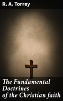 The Fundamental Doctrines of the Christian faith