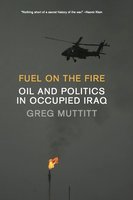 Fuel on the Fire - Greg Muttitt
