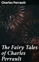 The Fairy Tales of Charles Perrault - Charles Perrault