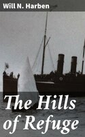 The Hills of Refuge: A Novel - Will N. Harben