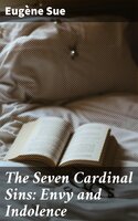 The Seven Cardinal Sins: Envy and Indolence - Eugène Sue