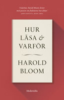 Hur läsa och varför - Harold Bloom