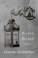 Gotiska berättelser - Karen Blixen