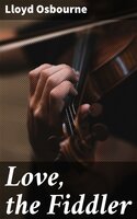 Love, the Fiddler - Lloyd Osbourne