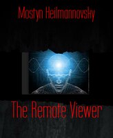The Remote Viewer - Mostyn Heilmannovsky