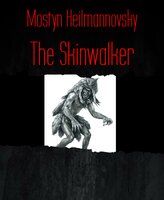 The Skinwalker - Mostyn Heilmannovsky