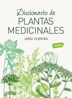 Diccionario de plantas medicinales - Jordi Cebrián