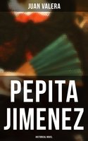 Pepita Jimenez (Historical Novel) - Juan Valera