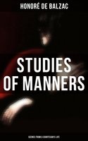 Studies of Manners: Scenes from a Courtesan's Life - Honoré de Balzac