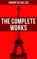 The Complete Works - Honoré de Balzac
