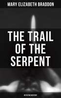 The Trail of the Serpent (Detective Mystery) - Mary Elizabeth Braddon