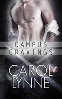 Campus Cravings: Part One (A Box Set) - Carol Lynne