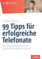 99 Tipps für erfolgreiche Telefonate - Claudia Fischer