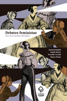 Debates feministas: Um intercâmbio filosófico - Nancy Fraser, Judith Butler, Seyla Benhabib, Drucilla Cornell