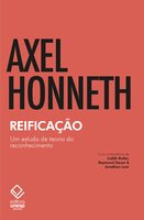 Reificação: Um estudo de teoria do reconhecimento - Axel Honneth