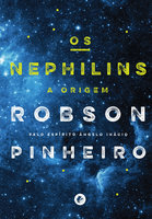 Os nephilins: A origem - Robson Pinheiro, Ângelo Inácio