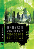 Cidade dos espíritos - Robson Pinheiro, Ângelo Inácio