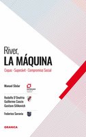 River, La Máquina: Copas - Superavit - Compromiso Social - Manuel Sbdar, Rodolfo D'onofrio, Gustavo Silikovich, Diego Cascio, Federico Saravia