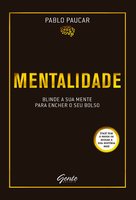 Mentalidade: Blinde a sua mente para encher o seu bolso - Pablo Paucar