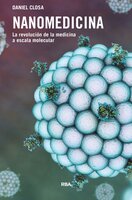 Nanomedicina: La revolución de la medicina a escala molecular - Daniel Closa