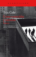 Cosas conocidas y extrañas: Ensayos - Teju Cole