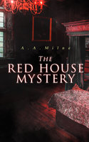 The Red House Mystery - A.A. Milne