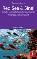 Red Sea & Sinai: Includes Sharm-El-Sheikh, the Sinai interior, Hurghada and Eastern Desert - Vanessa Betts