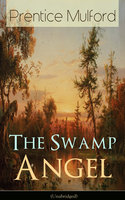 The Swamp Angel (Unabridged) - Prentice Mulford