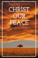 Christ our Peace - Charles Spurgeon