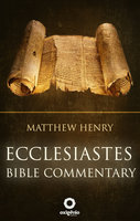 Ecclesiastes: Complete Bible Commentary Verse by Verse