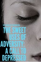 The sweet uses of adversity: A call to depressed - C.H. Spurgeon